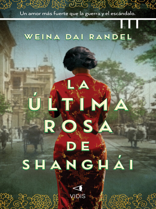 Title details for La última rosa de Shanghái by Weina Dai Randel - Available